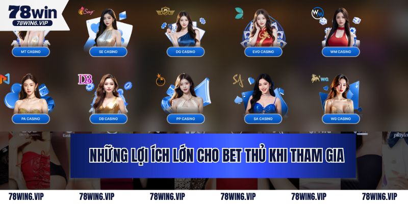 Những lợi ích lớn cho bet thủ khi tham gia